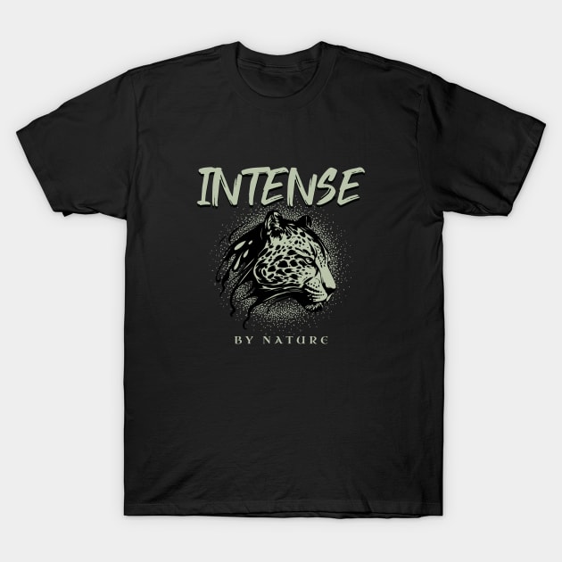 Intense By Nature Quote Motivational Inspirational T-Shirt by Cubebox